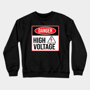 Danger High Voltage Crewneck Sweatshirt